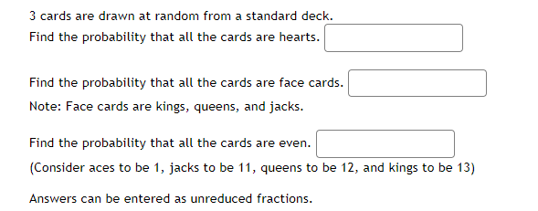 3 cards are drawn at random from a standard deck. Find