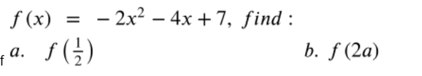 2x2 4x + 7, find : b. f(2a)