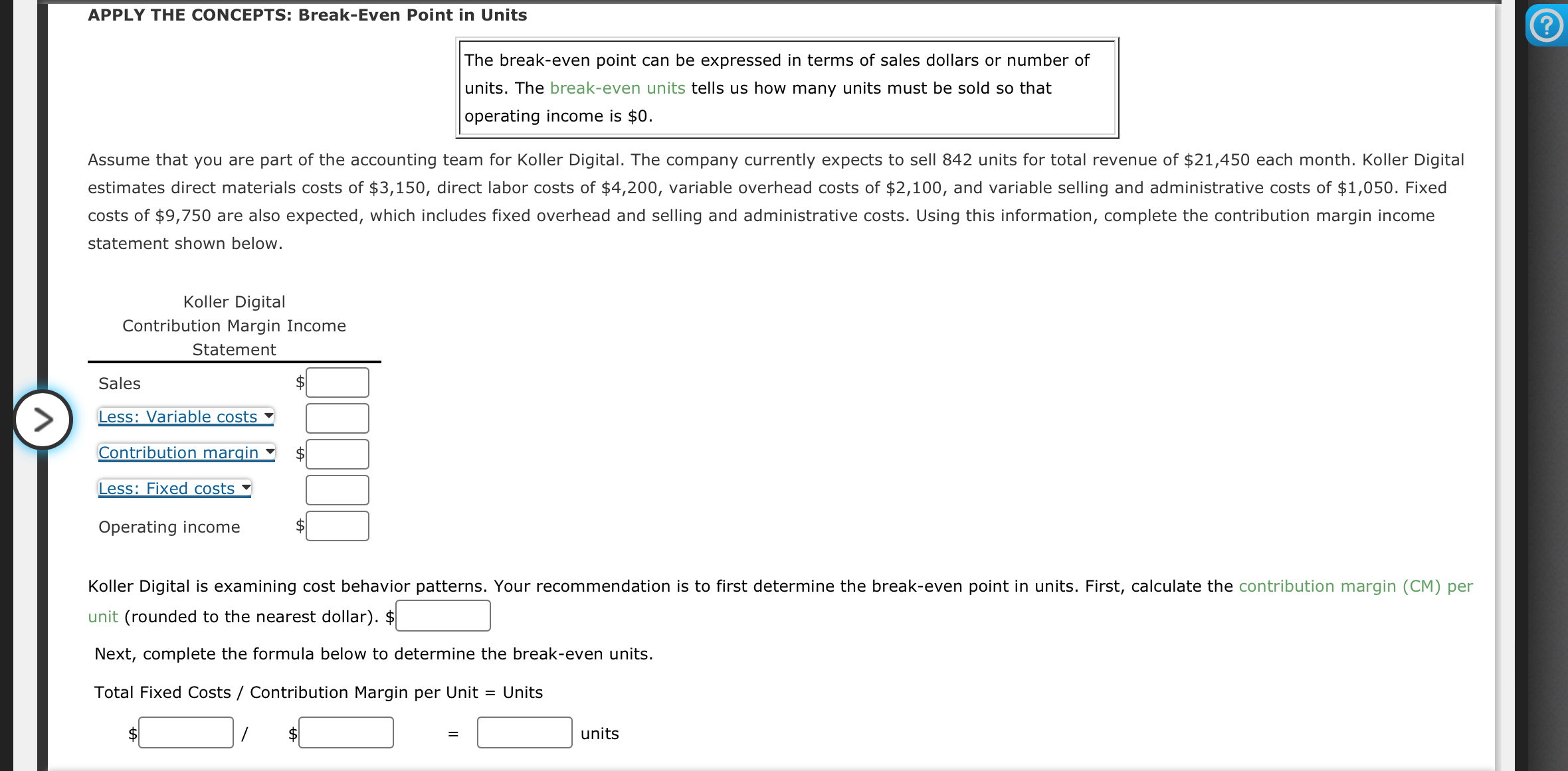known as cost-volume-profit (CVP) analysis. CVP shows how revenues, expenses, and profits
