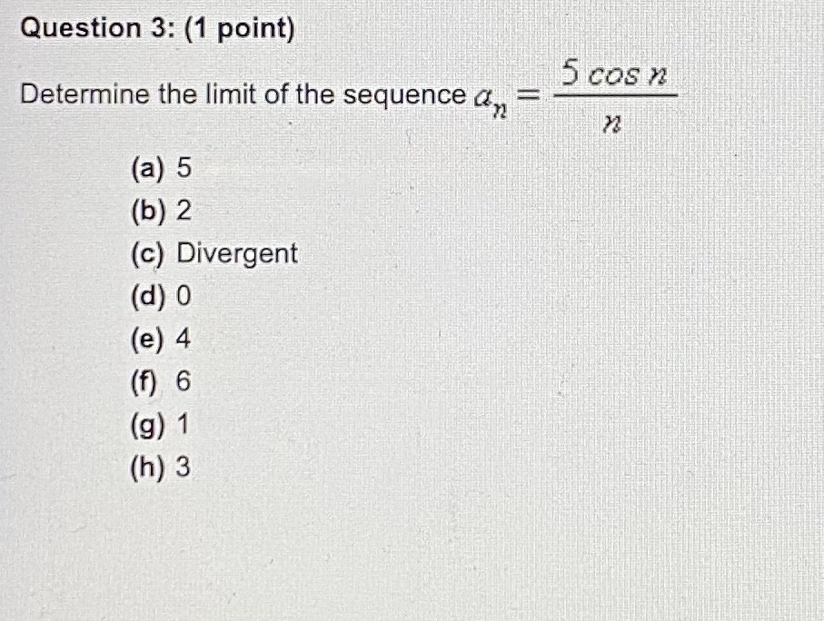Please answer multiple choice and show work Question 3: (1 point) Determine