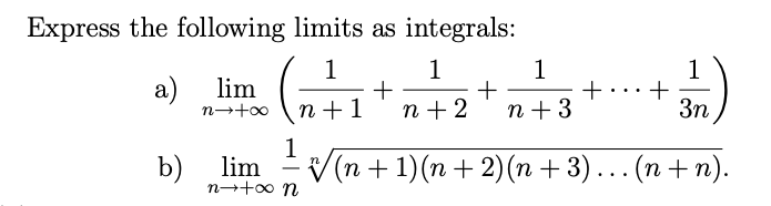  Express the following limits as integrals: 1 a) lim + +