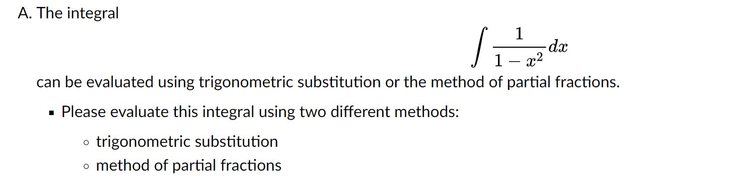 A. The integral 1 /1_m2dx can be evaluated using trigonometric substitution