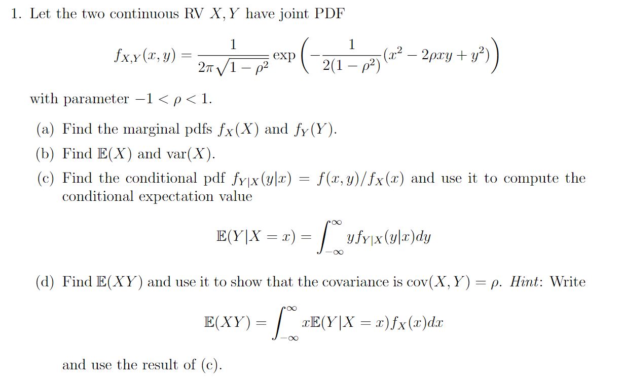 1. Let the two continuous RV X, Y have joint PDF exp(