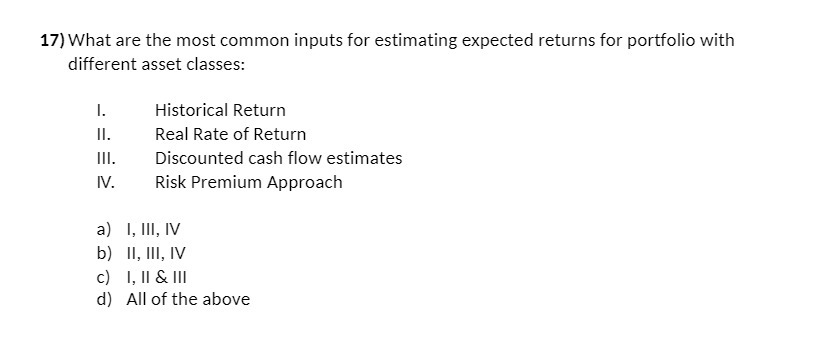 17) What are the most common inputs for estimating expected returns