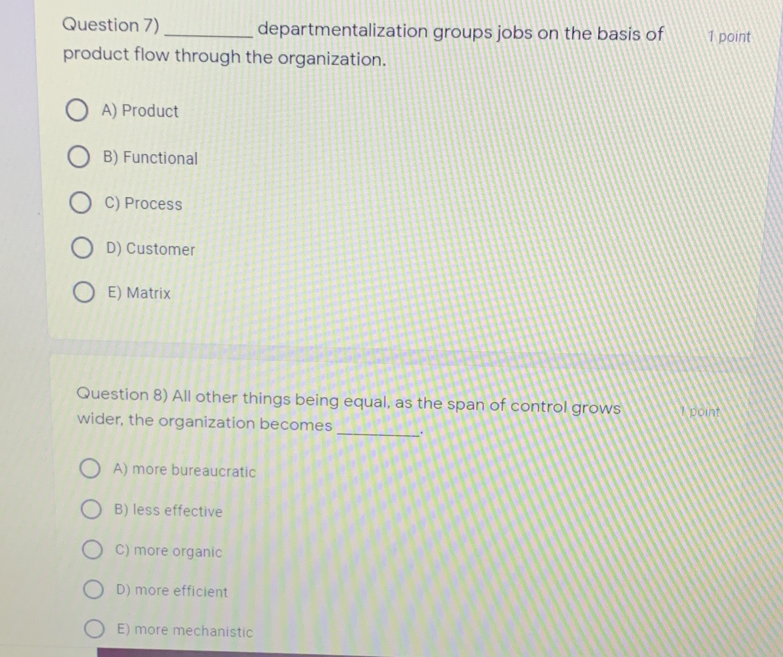Please answer 7 and 8 Question 7) departmentalization groups jobs on the