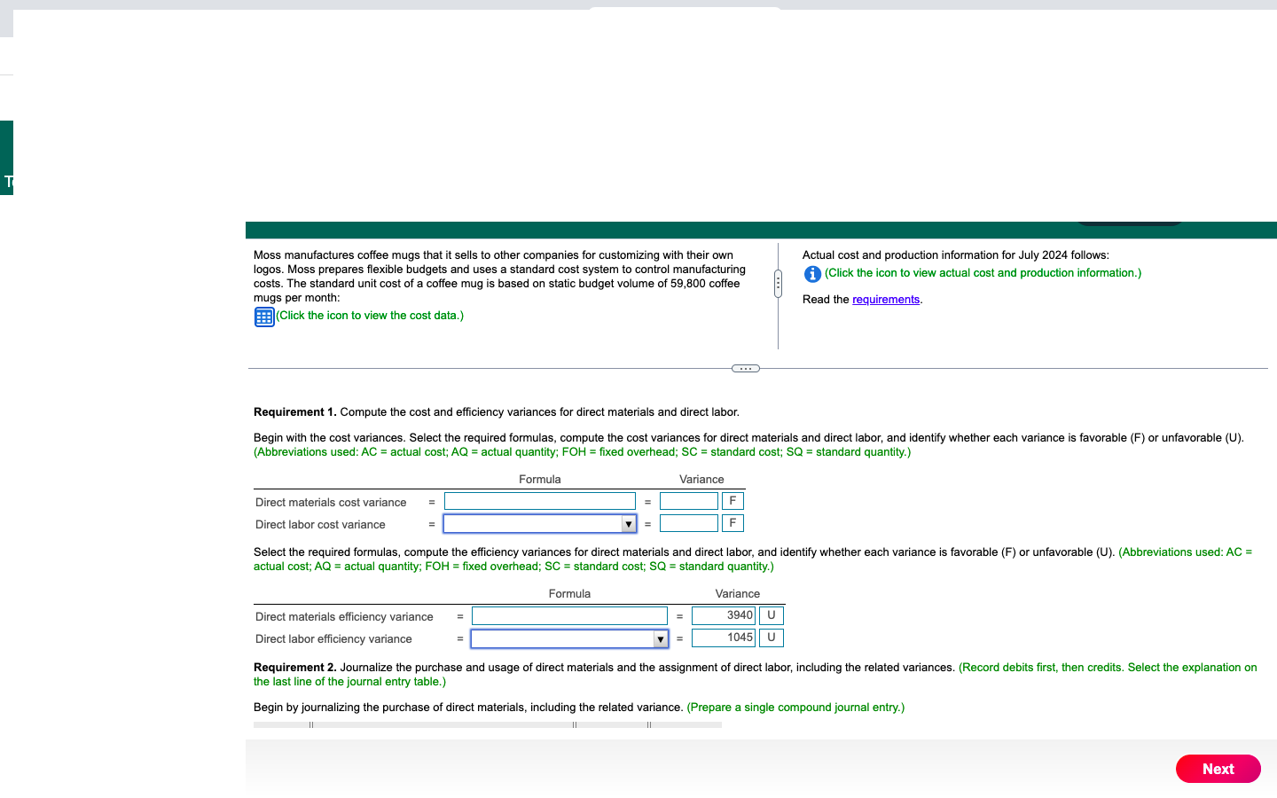 no beginning or ending inventory balances. All expenditures were on Direct Materials