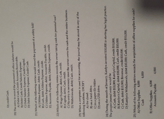 what is correct answer? D) credit Cash. 20) The entry to record