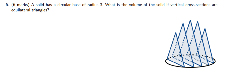6' (6 marks) A solid has a circular base of radius