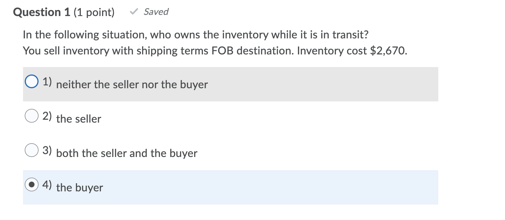 how do i answer Question 1 (1 point) ~/ Saved In the