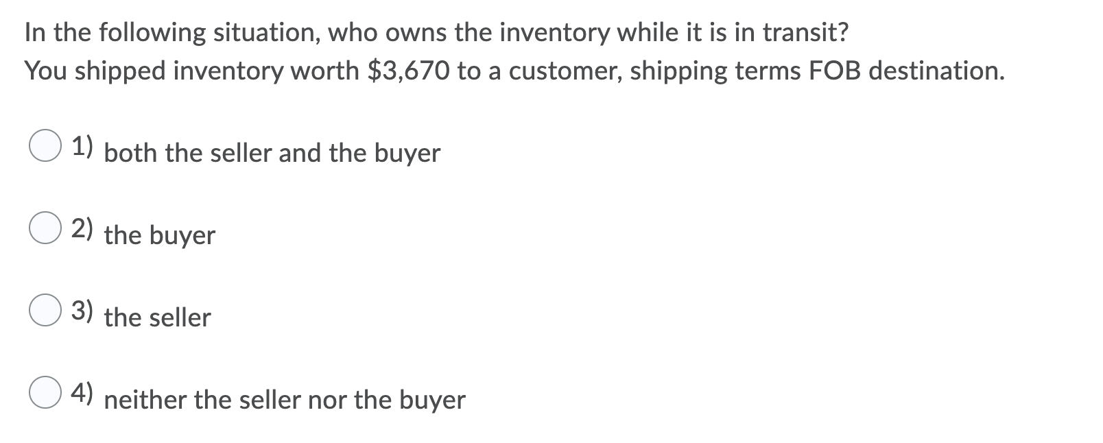 following situation, who owns the inventory while it is in transit? You