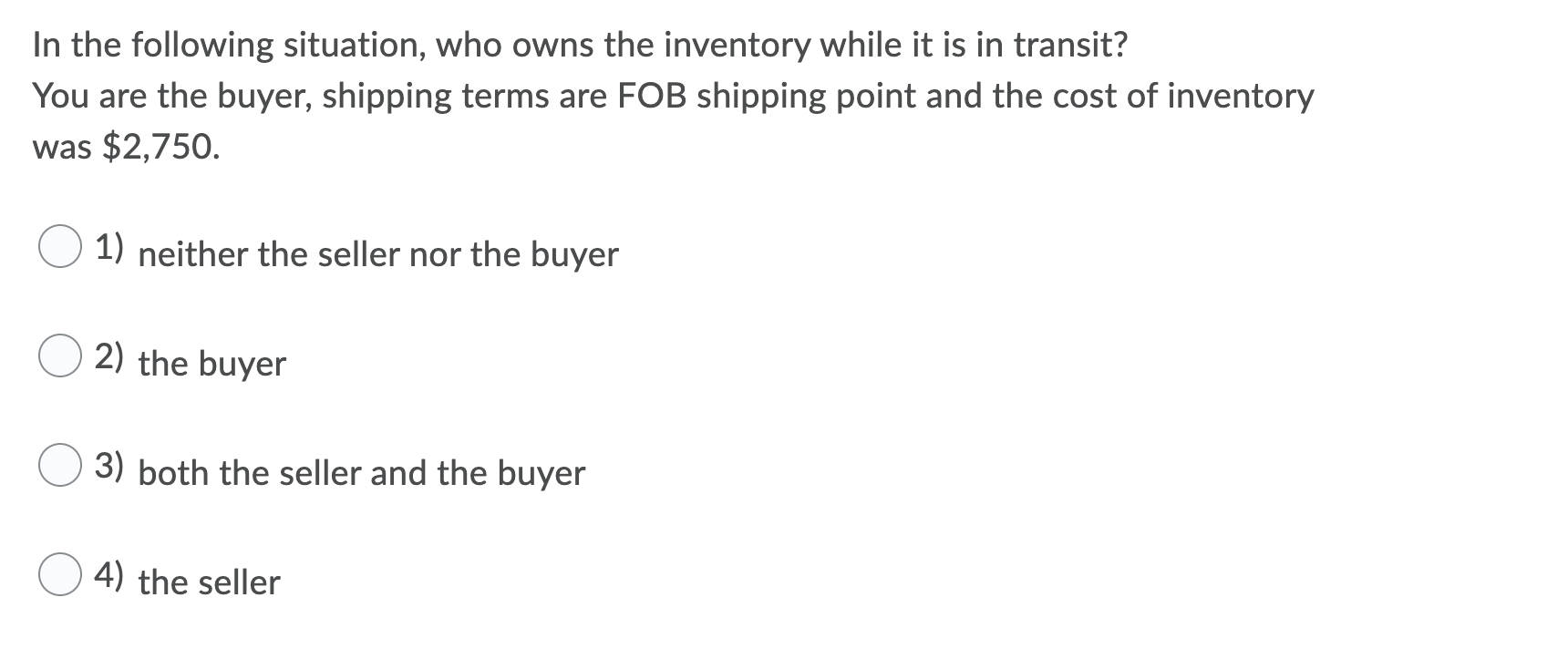 sell inventory with shipping terms FOB destination. Inventory cost $2,670. 0 1)