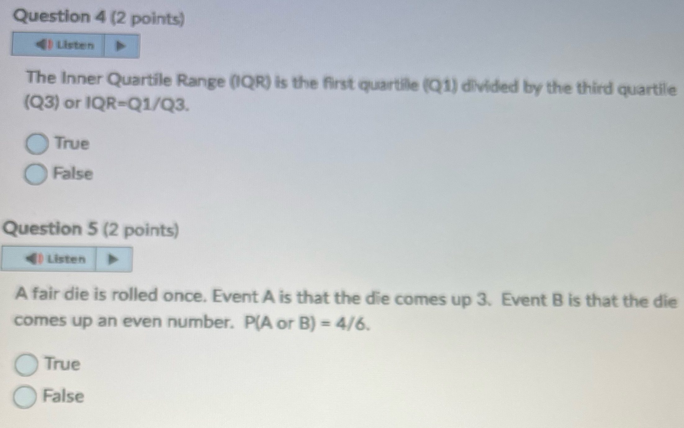  Question 4 (2 points) 4) Listen The Inner Quartile Range (IQR)