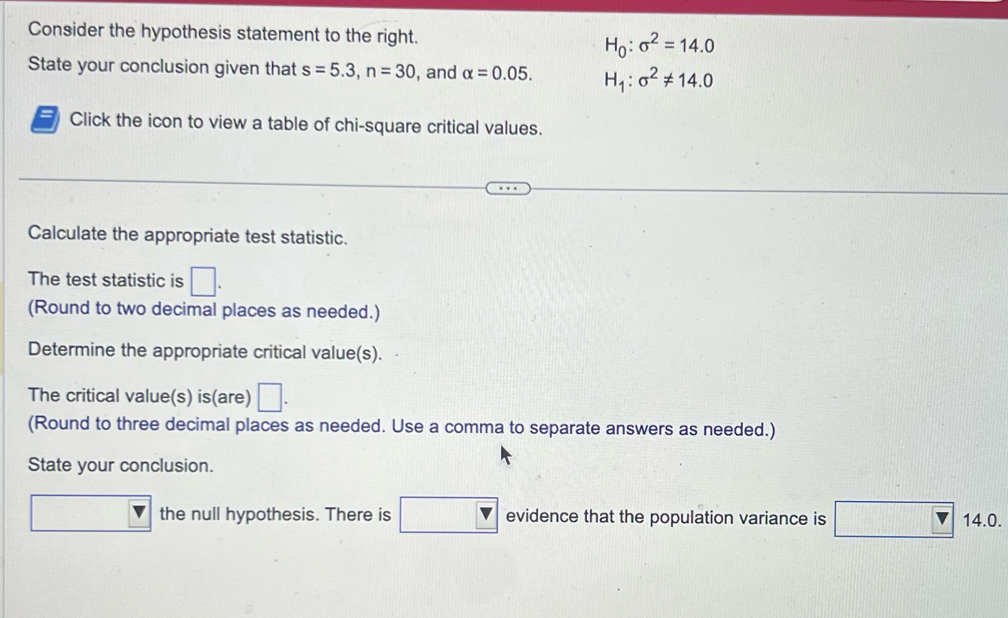  Consider the hypothesis statement to the right. H0: 02 = 14_()
