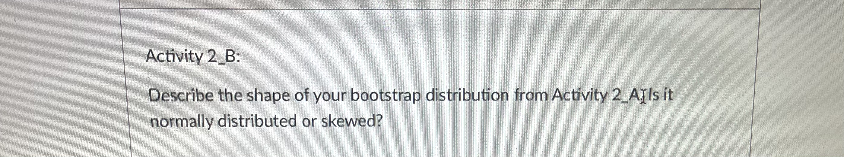 that is built into StatKey to construct bootstrap confidence intervals to estimate