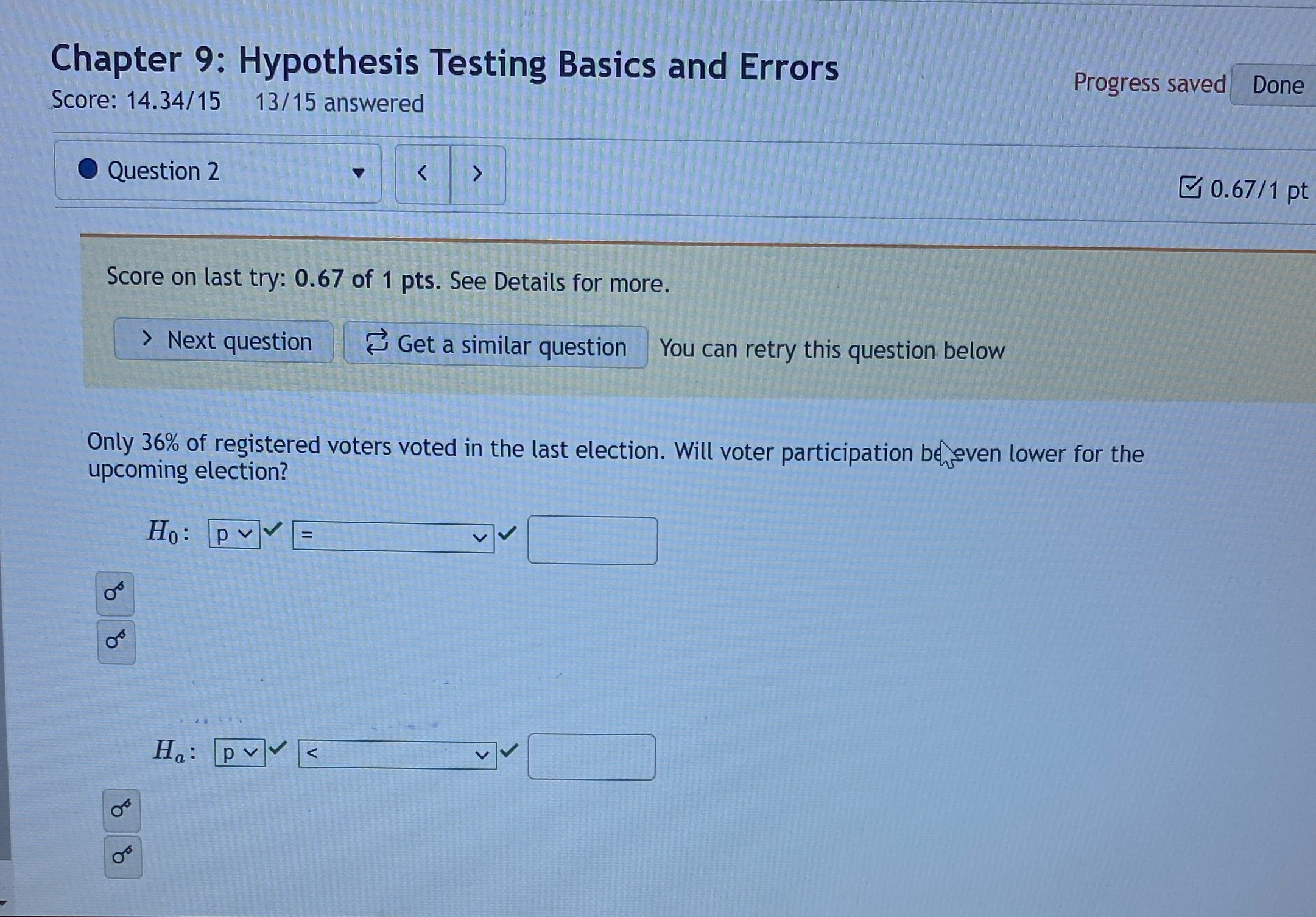  Chapter 9: Hypothesis Testing Basics and Errors Progress saved Done Score: