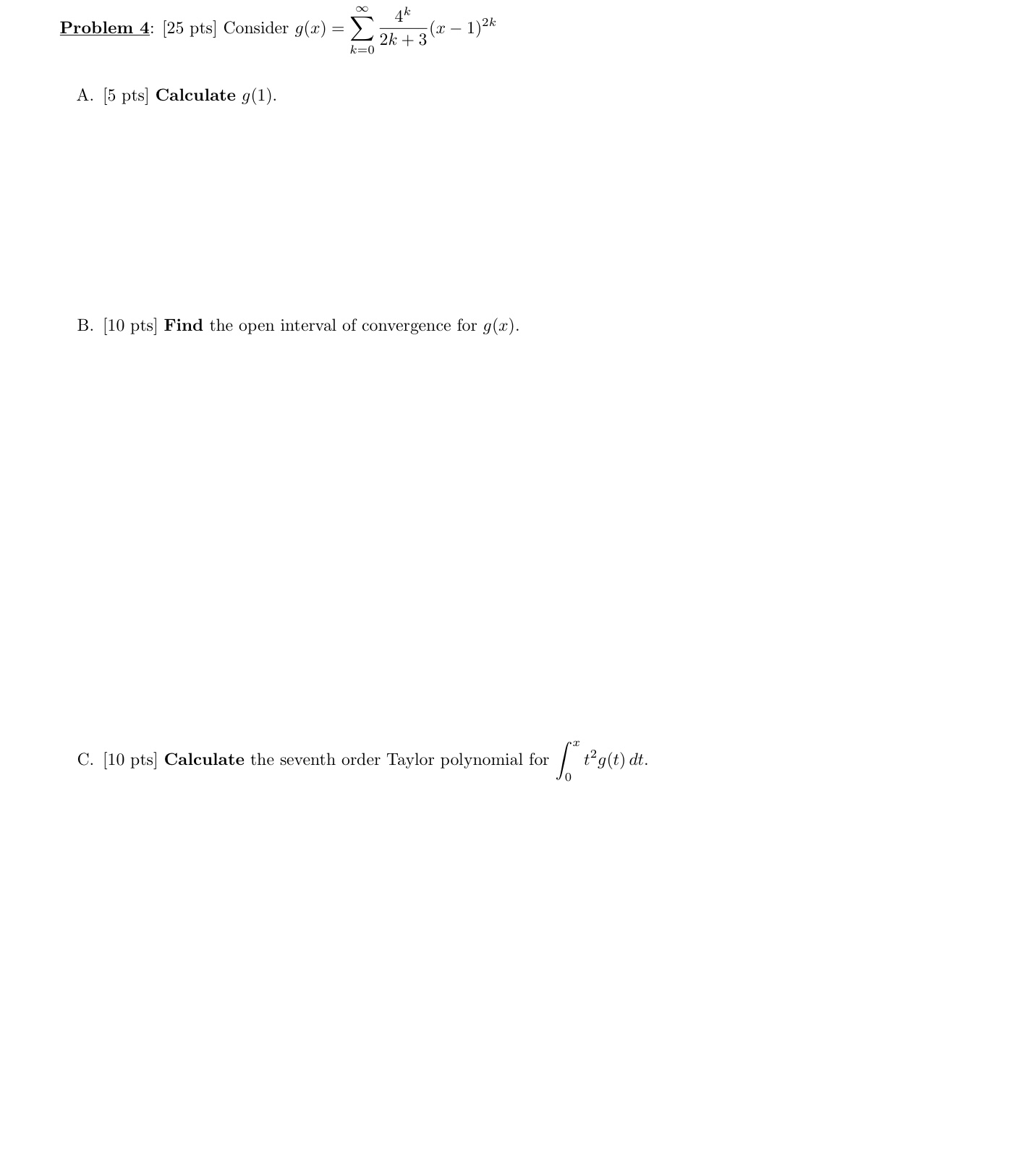  Problem 4: [25 pts] Consider g(x) = 4k 2 k +3