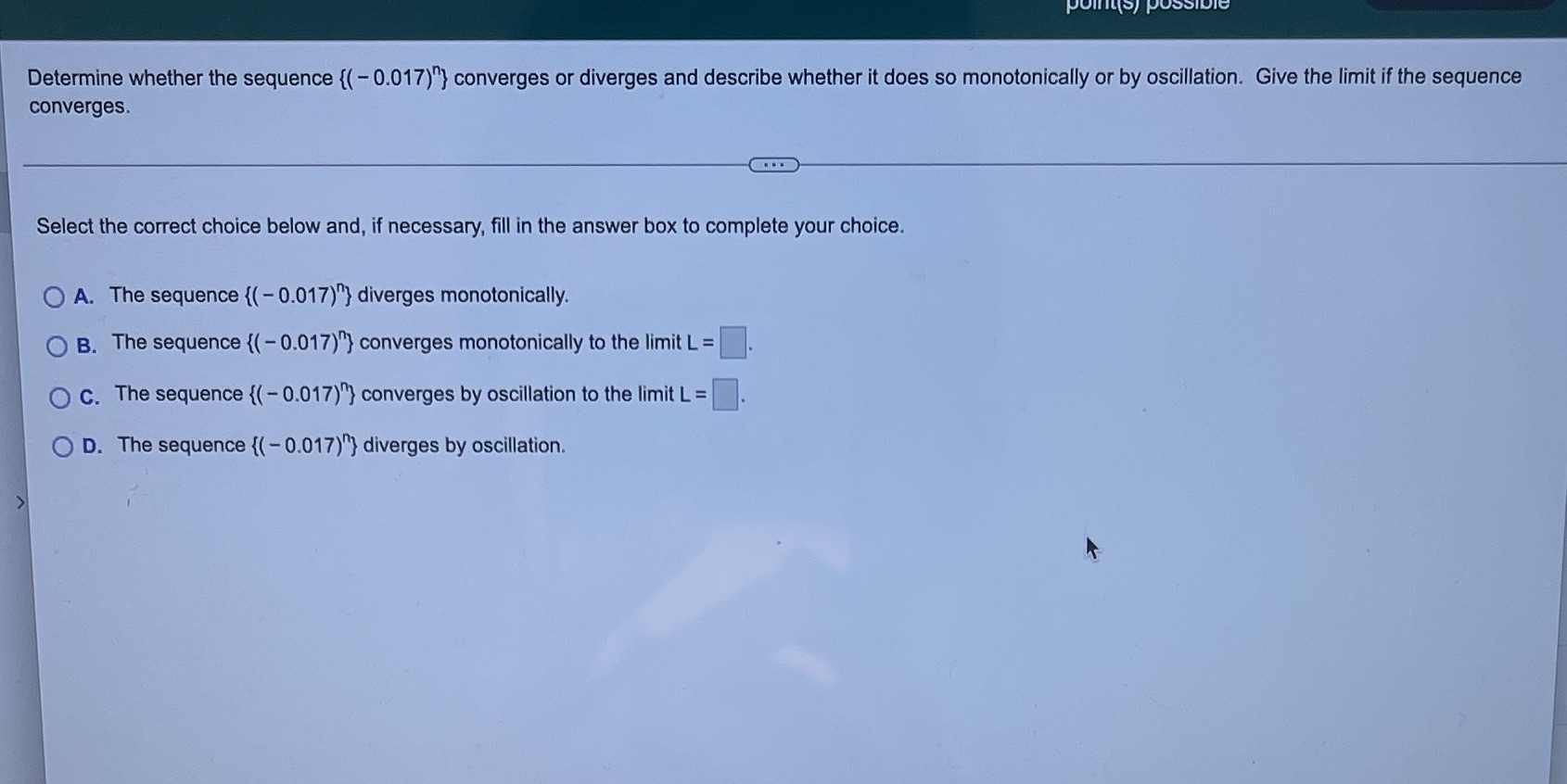 Solve it for me please Determine whether the sequence {( - 0.017)"}