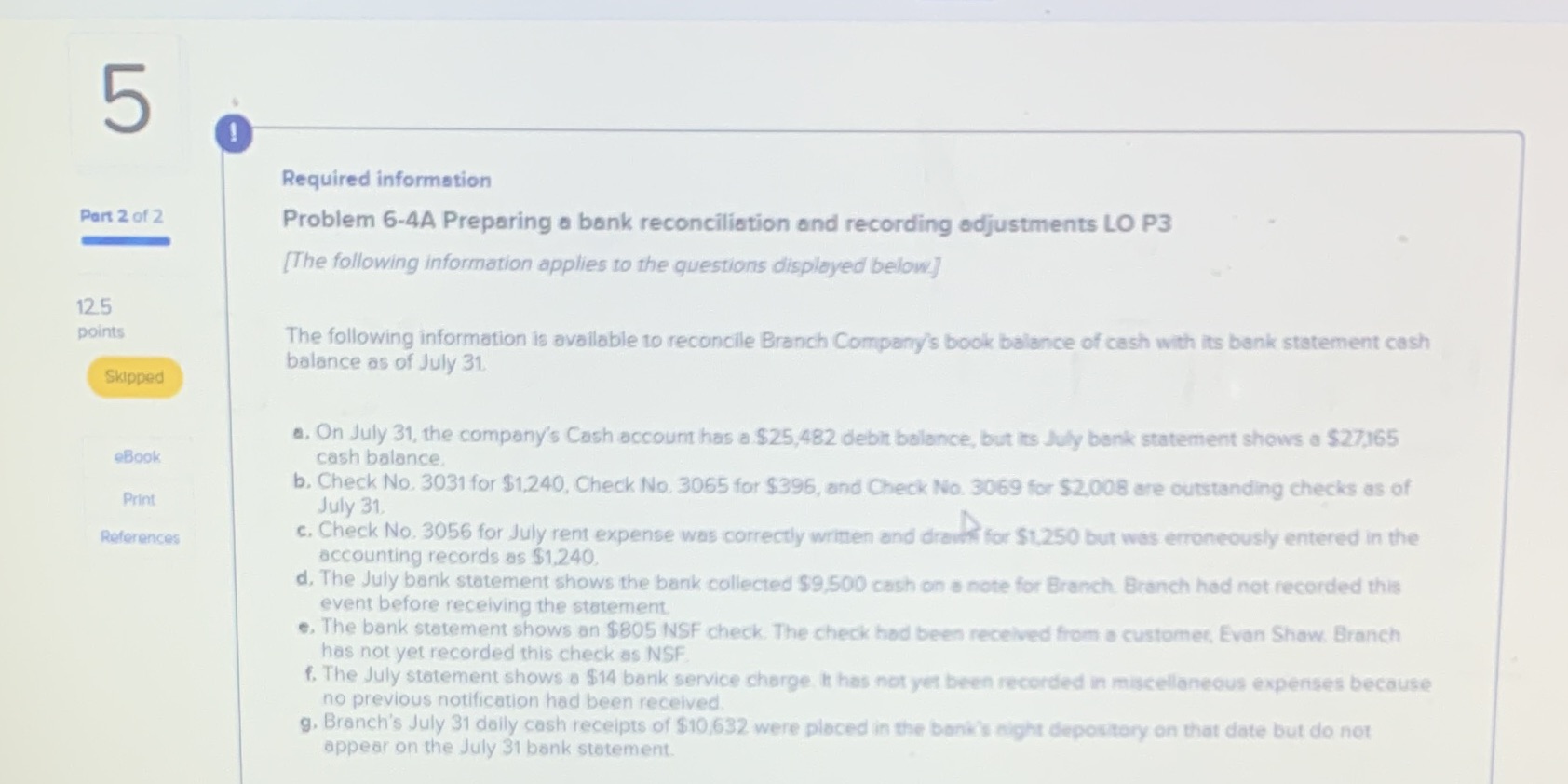 A. Record the adjusting entry required it is related to the July