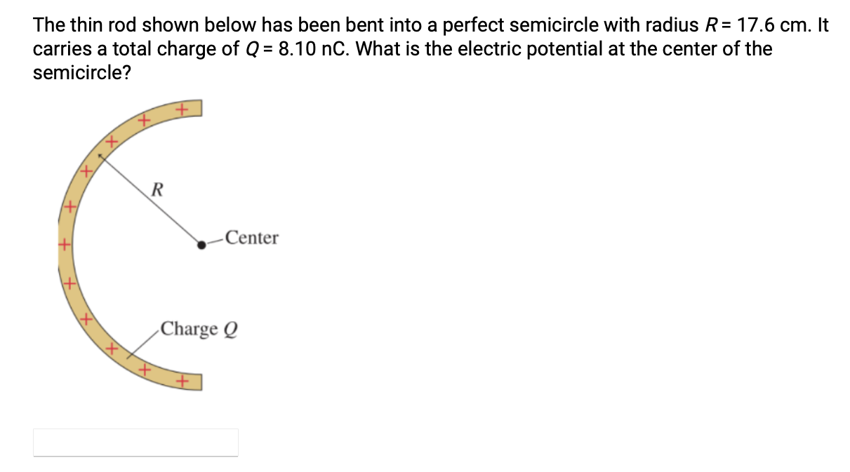  The thin rod shown below has been bent into a perfect
