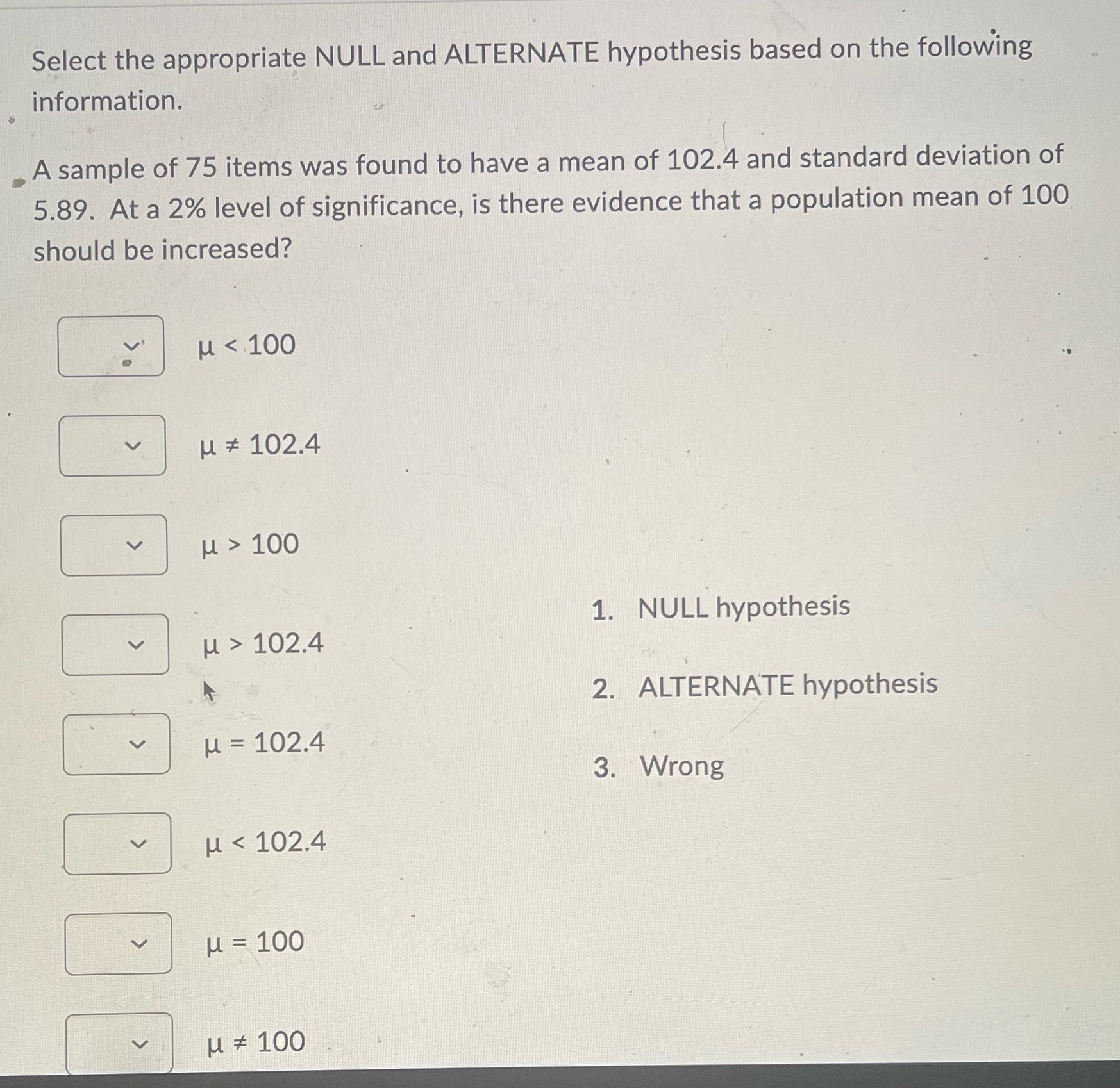 Select the appropriate NULL and ALTERNATE hypothesis based on the following