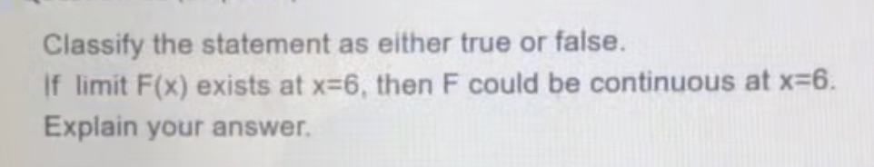 Need help with calculus Classify the statement as either true or false.
