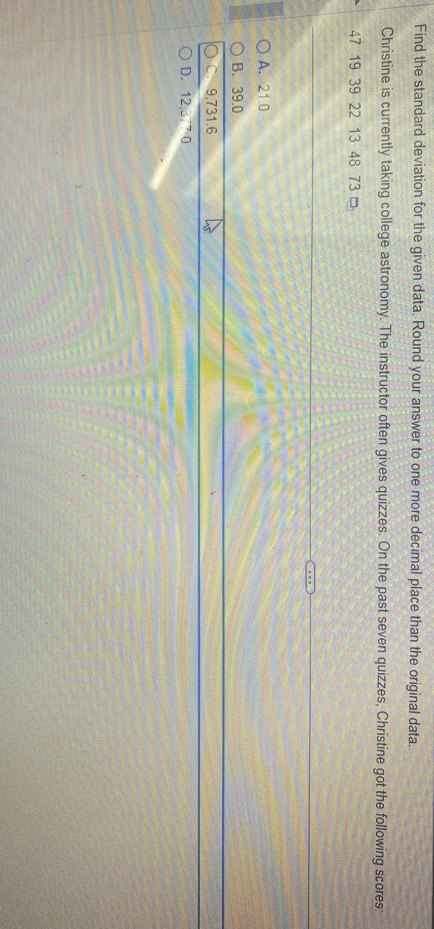 Please help Find the standard deviation for the given data. Round your