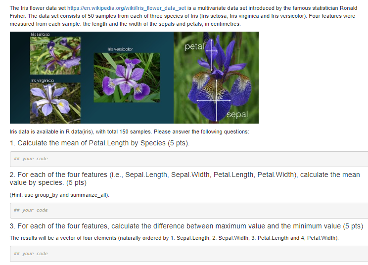 Use R The Iris flower data set https //en.wikipedia.org/wiki/lris_flower_data_set is a multivariate