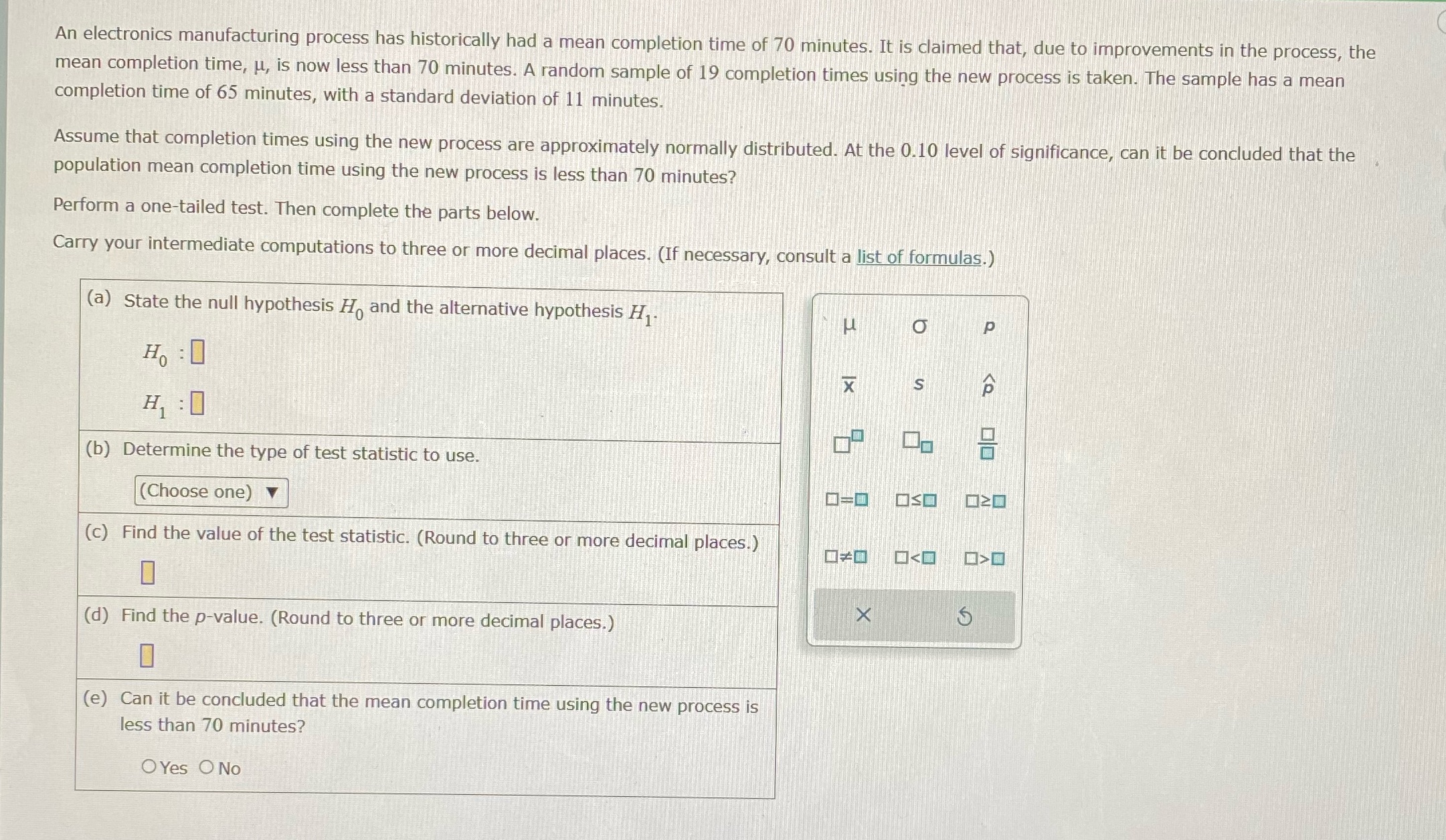 An electronics manufacturing process has historically had a mean completion time