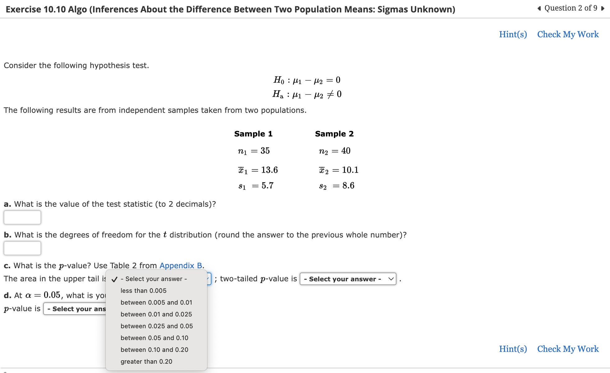 About the Difference Between Two Population Means: Sigmas Unknown) Question 1 O\"