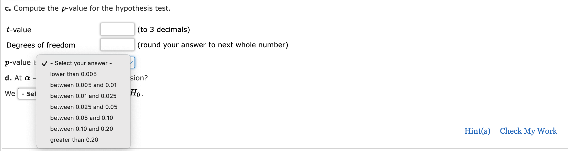 0f9 ' Hint(s) Check My Work Consider the following hypothesis test. Ho