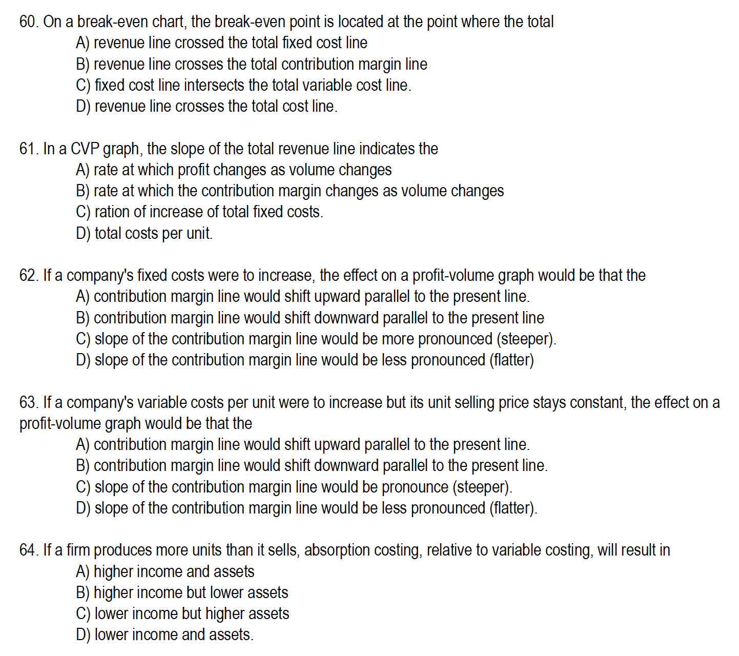  60. On a break-even chart, the break-even point is located at