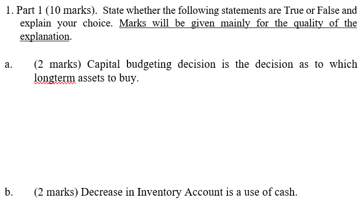please do explanantions 1. Part 1 (10 marks). State whether the following