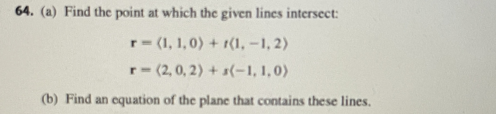 64. (a) Find the point at which the given lines intersect: