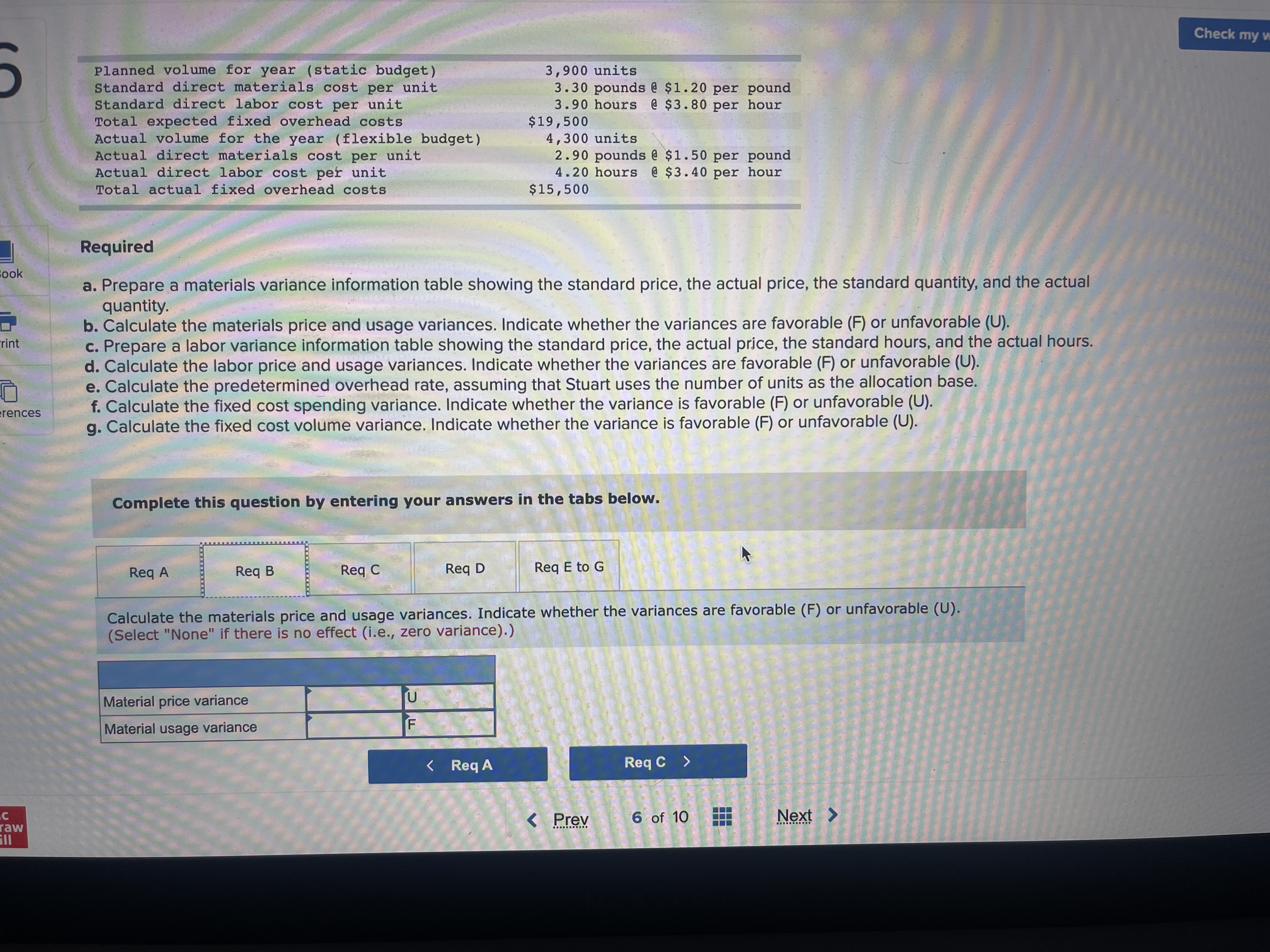 materials cost per unit 3.30 pounds @ $1. 20 per pound Standard