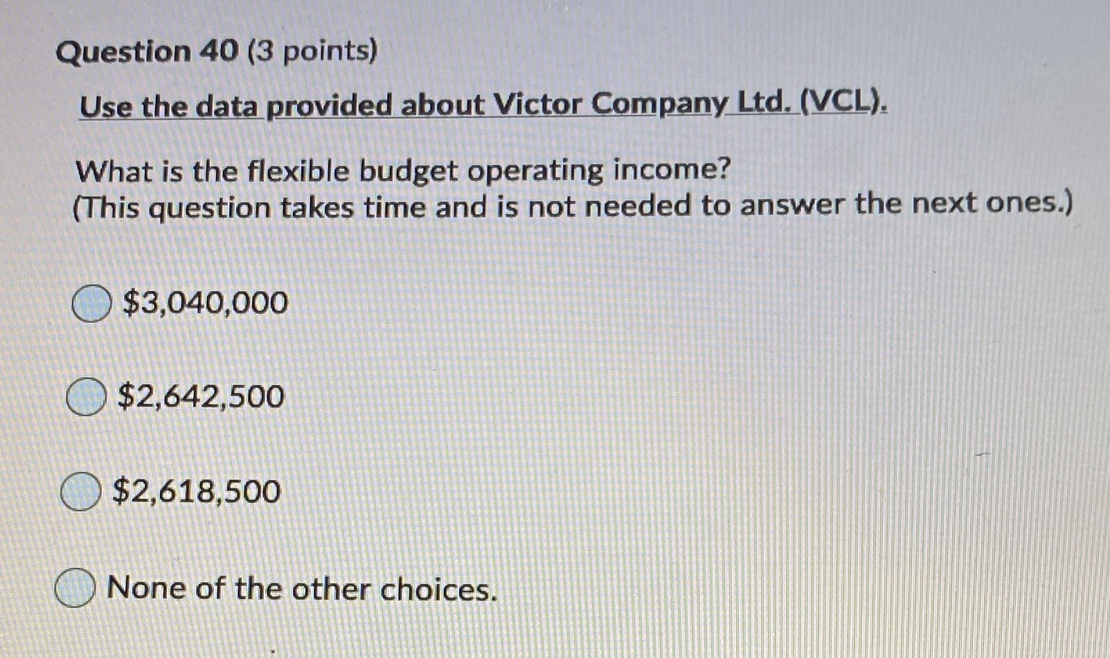 Question 40 (3 points) Use the data provided about Victor Company