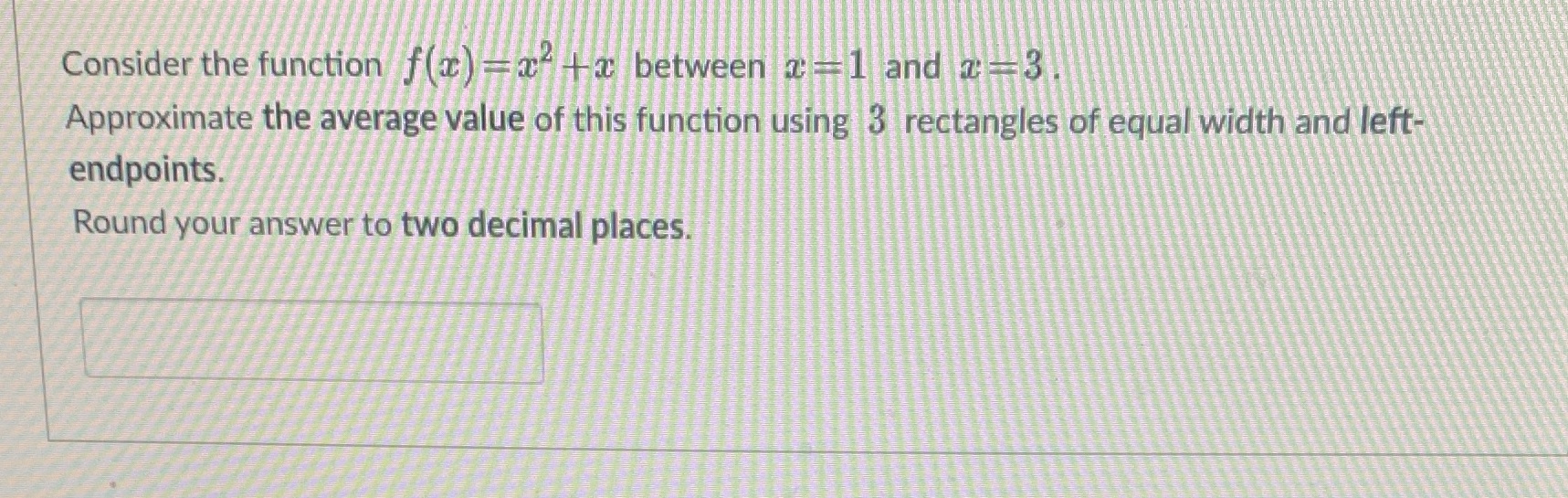  Consider the function/f(@) =clix between a=1 and a =3 Approximate the