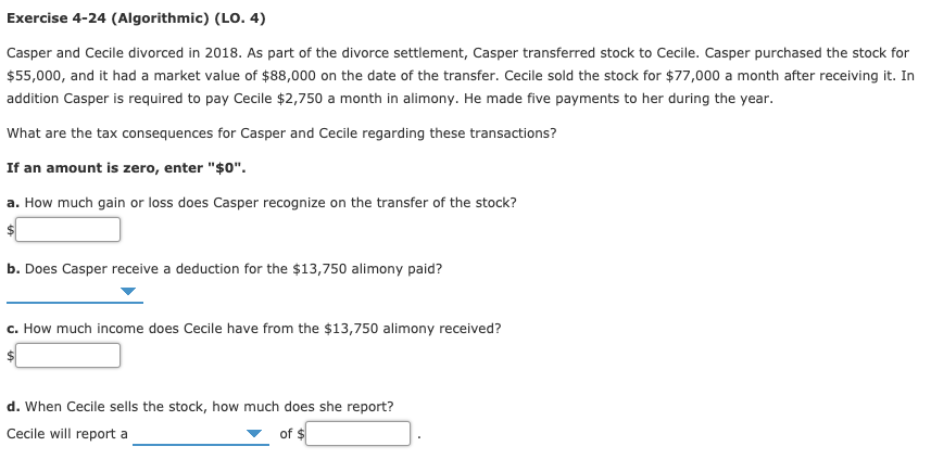 need help Exercise 4-24 (Algorithmic) (LO. 4) Casper and Cecile divorced in