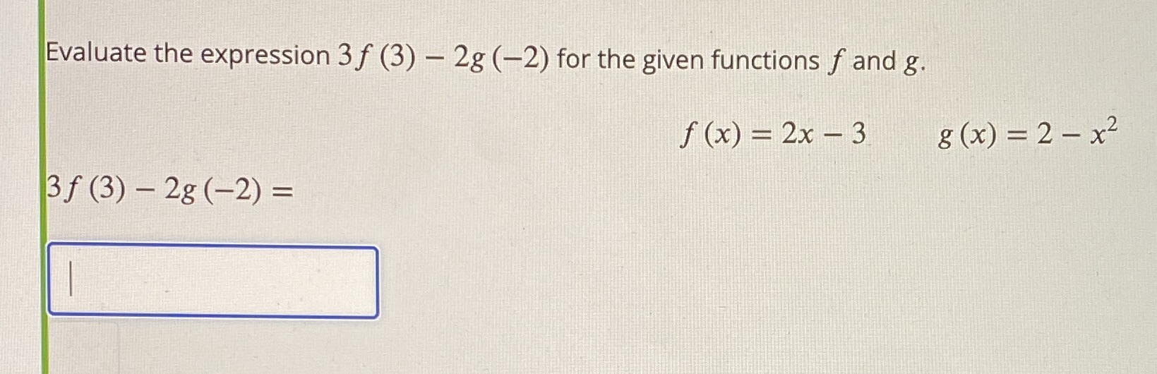 Evaluate the expression 3 f (3) 2g (2) for the given functions