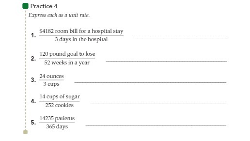  Practice 4 Express each as a unit rate. $4182 room bill