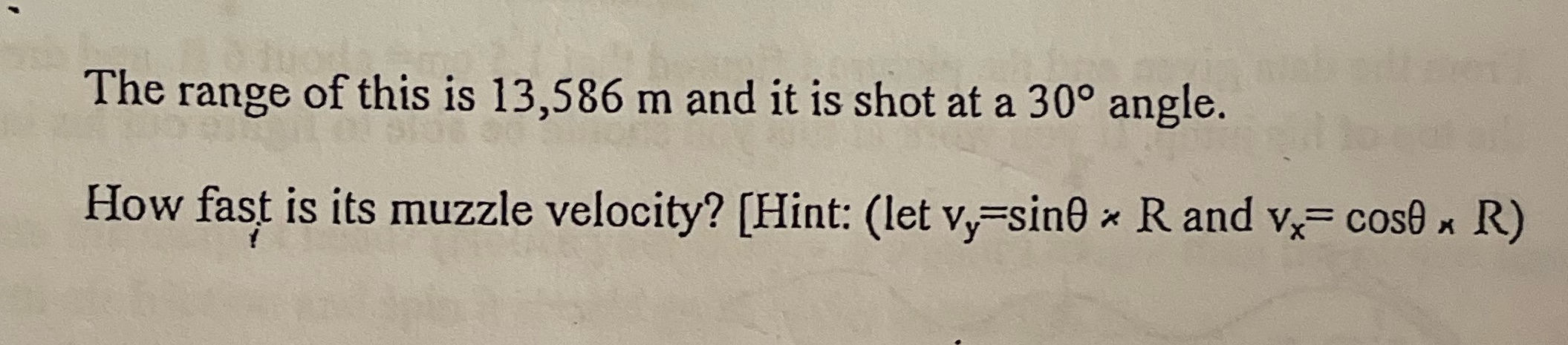 Please help with finding muzzle velocity The range of this is 13,586
