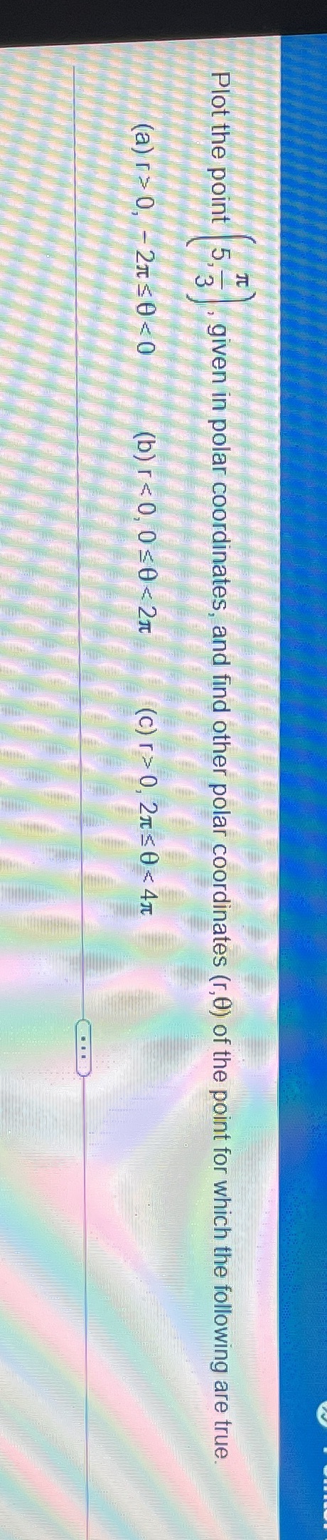  Plot the point 5, given in polar coordinates, and find other