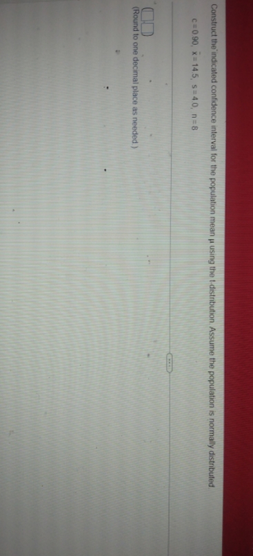 Construct the indicated confidence interval for the population mean u using