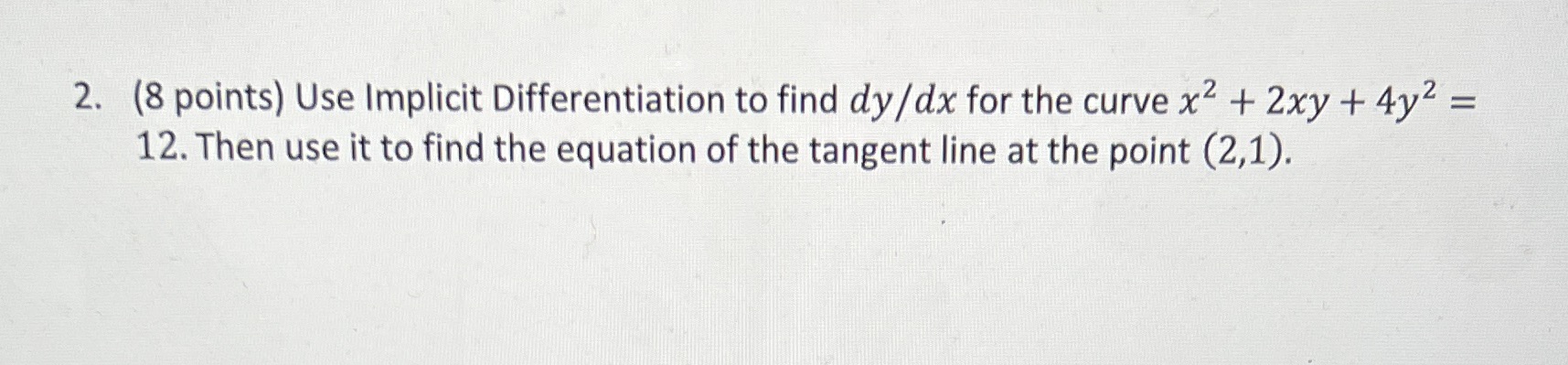 2. (8 points) Use Implicit Differentiation to find dy / dx