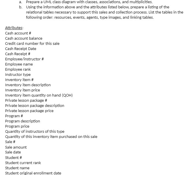  a. Prepare a UML class diagram 1.Ivith classes, associations, and muitiplicities.