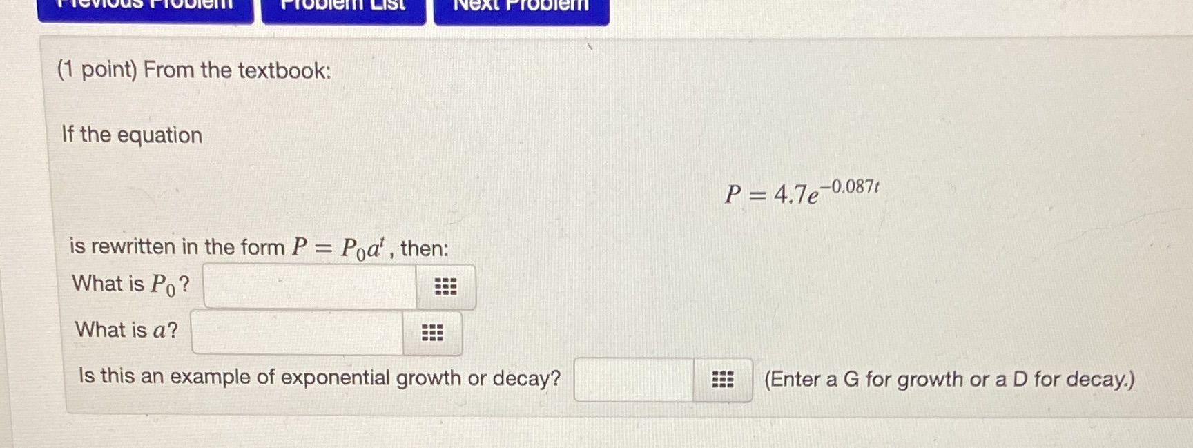  Problem LIST Next Problem (1 point) From the textbook: If the