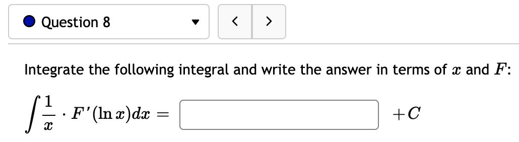 0 Question 8 v Integrate the following integral and write the