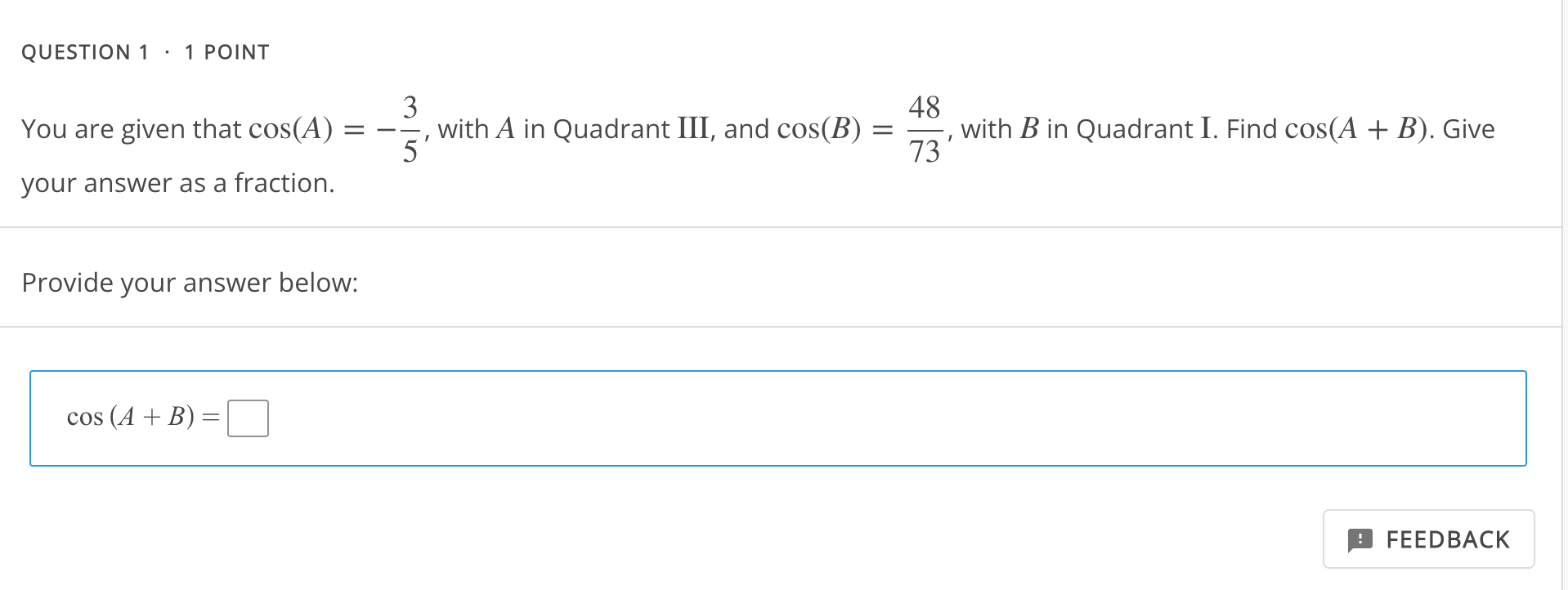 QUESTION 1 . 1 POINT 48 You are given that cos(A)