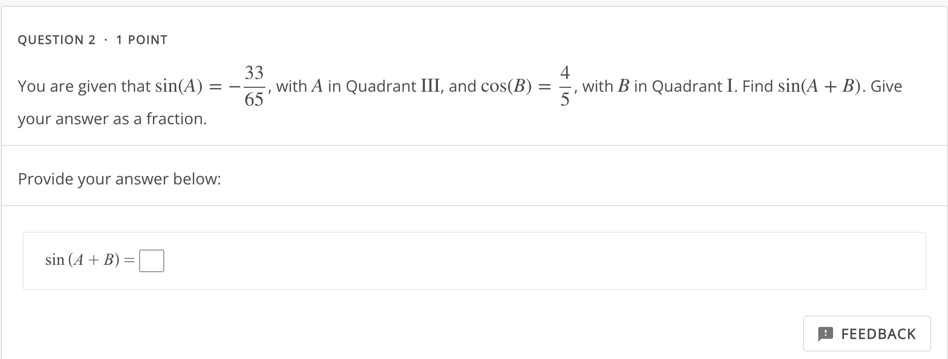 = 5 with A in Quadrant III, and cos(B) = with B
