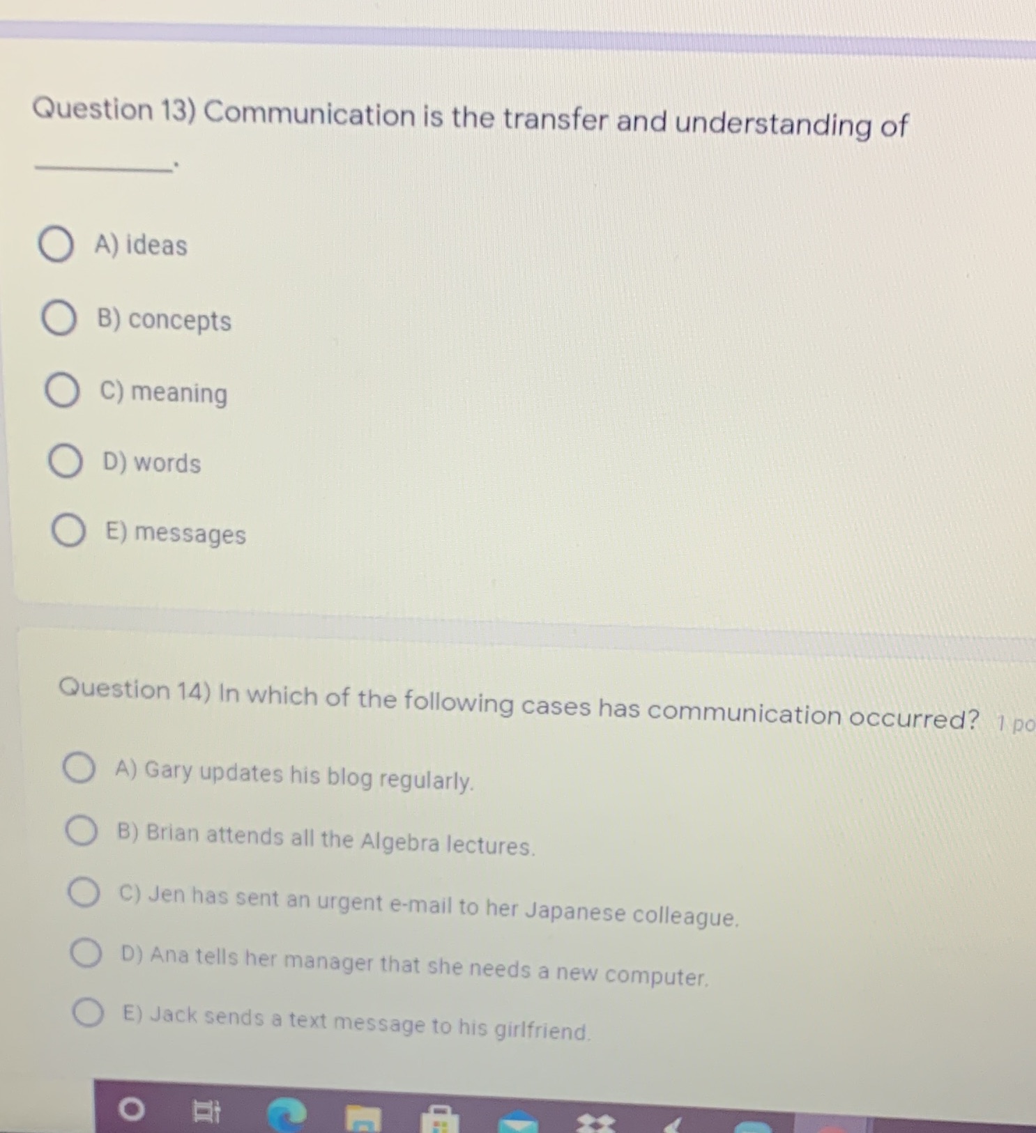 Please answer 13 and 14 Question 13) Communication is the transfer and