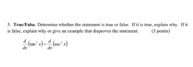  5. Truet'False. Determine whether the statement is true or false. If